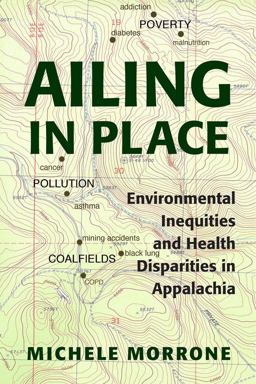 Ailing in Place Environmental Inequities and Health Disparities in Appalachia  9780821424209 Front Cover