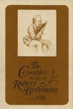 The Complete Works of Robert Browning