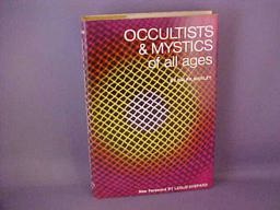 Occultists and Mystics of All Ages Occultists and Mystics of All Ages