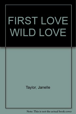 First Love, Wild Love