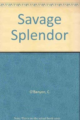 Savage Splendor