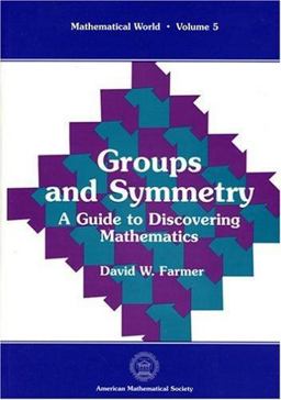 Groups and Symmetry A Guide to Discovering Mathematics  9780821804506 Front Cover