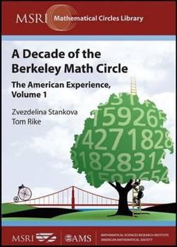 A Decade of the Berkeley Math Circle The American Experience  9780821846834 Front Cover
