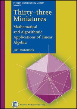 Thirty-Three Miniatures Mathematical and Algorithmic Applications of Linear Algebra  9780821849774 Front Cover