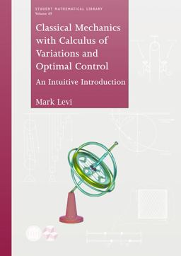 Classical Mechanics with Calculus of Variations and Optimal Control An Intuitive Introduction  9780821891384 Front Cover