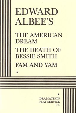 The American Dream; The Death of Bessie Smith; Fam and Yam