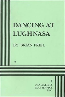 Dancing at Lughnasa  9780822213024 Front Cover