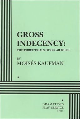 Gross Indecency The Three Trials of Oscar Wilde  9780822216490 Front Cover