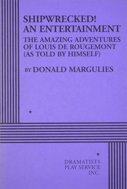 Shipwrecked! An Entertainment-The Amazing Adventures of Louis de Rougemont  9780822223412 Front Cover