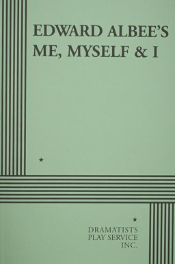 Edward Albee's Me, Myself and I