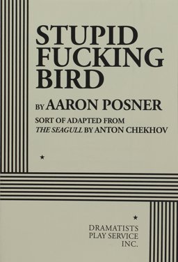 Stupid Fucking Bird:  9780822232506 Front Cover