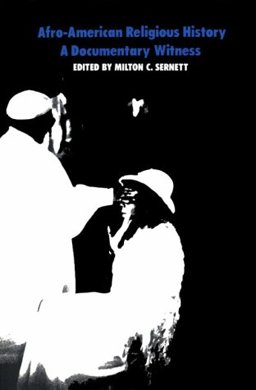 Afro-American Religious History : A Documentary Witness  9780822305941 Front Cover