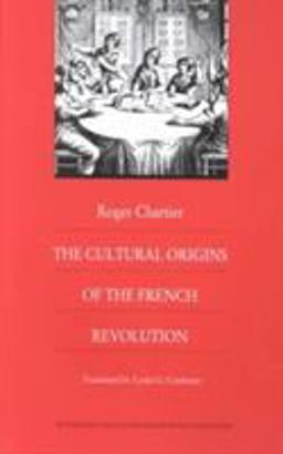 Cultural Origins of the French Revolution  9780822309932 Front Cover