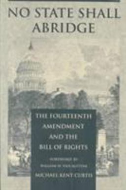 No State Shall Abridge The Fourteenth Amendment and the Bill of Rights  9780822310358 Front Cover