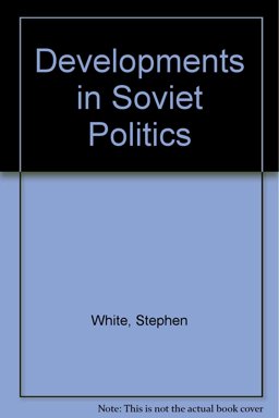 Developments in Soviet Politics