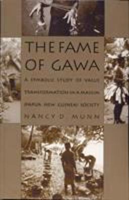 Fame of Gawa A Symbolic Study of Value Transformation in a Massim Society  9780822312703 Front Cover