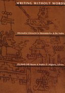 Writing Without Words Alternative Literacies in Mesoamerica and the Andes  9780822313885 Front Cover