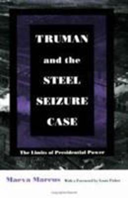 Truman and the Steel Seizure Case The Limits of Presidential Power  9780822314172 Front Cover