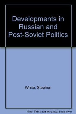 Developments in Russian and Post-Soviet Politics