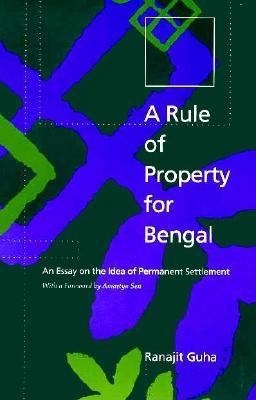 Rule of Property for Bengal An Essay on the Idea of Permanent Settlement  9780822317715 Front Cover