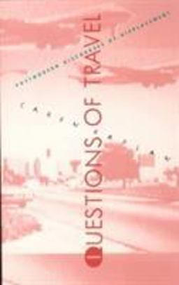 Questions of Travel Postmodern Discourses of Displacement  9780822318217 Front Cover