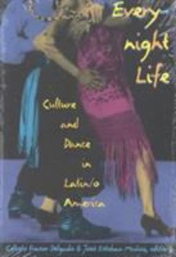 Everynight Life Culture and Dance in Latin/o America  9780822319191 Front Cover