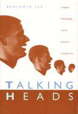 Talking Heads Language, Metalanguage, and the Semiotics of Subjectivity  9780822320159 Front Cover