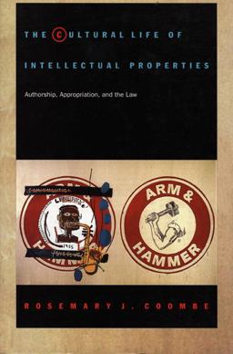Cultural Life of Intellectual Properties Authorship, Appropriation, and the Law  9780822321194 Front Cover