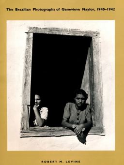 The Brazilian Photographs of Genevieve Naylor, 1940-1942