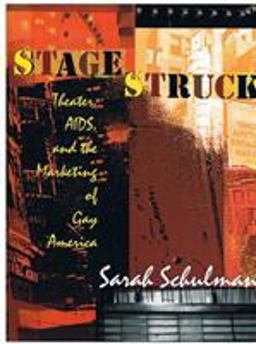 Stagestruck Theater, AIDS, and the Marketing of Gay America  9780822322641 Front Cover