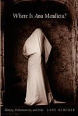 Where Is Ana Mendieta? Identity, Performativity, and Exile  9780822323242 Front Cover