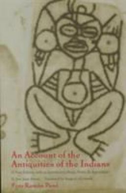 Account of the Antiquities of the Indians A New Edition, with an Introductory Study, Notes, and Appendices by Josï¿½ Juan Arrom  9780822323471 Front Cover