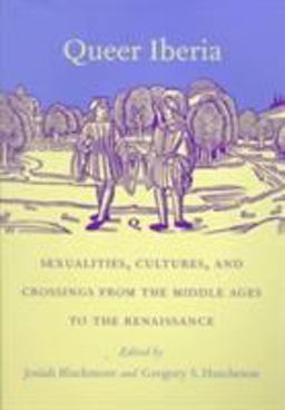 Queer Iberia Sexualities, Cultures, and Crossings from the Middle Ages to the Renaissance  9780822323495 Front Cover