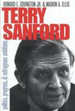 Terry Sanford Politics, Progress, and Outrageous Ambitions  9780822323563 Front Cover
