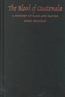 Blood of Guatemala A History of Race and Nation 2000 9780822324584 Front Cover