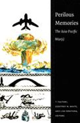 Perilous Memories The Asia-Pacific War(s)  9780822325642 Front Cover