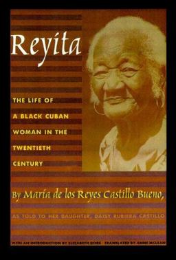 Reyita The Life of a Black Cuban Woman in the Twentieth Century  9780822325932 Front Cover