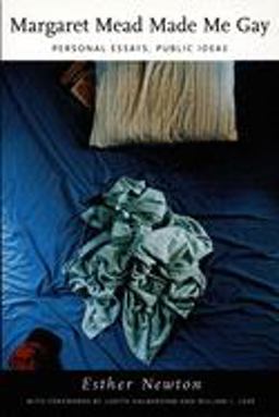 Margaret Mead Made Me Gay Personal Essays, Public Ideas  9780822326120 Front Cover