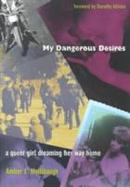 My Dangerous Desires A Queer Girl Dreaming Her Way Home  9780822326199 Front Cover