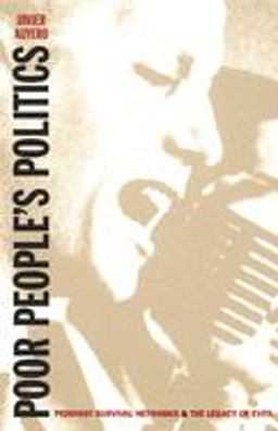 Poor People's Politics Peronist Survival Networks and the Legacy of Evita  9780822326212 Front Cover
