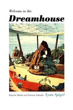 Welcome to the Dreamhouse Popular Media and Postwar Suburbs  9780822326960 Front Cover
