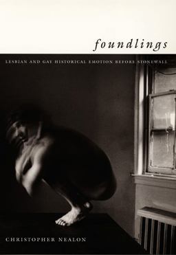 Foundlings Lesbian and Gay Historical Emotion Before Stonewall  9780822326977 Front Cover