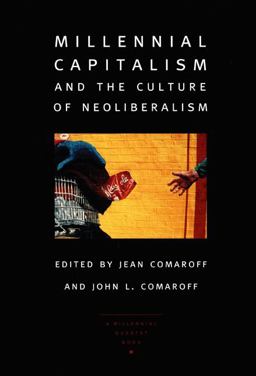 Millennial Capitalism and the Culture of Neoliberalism  9780822327158 Front Cover