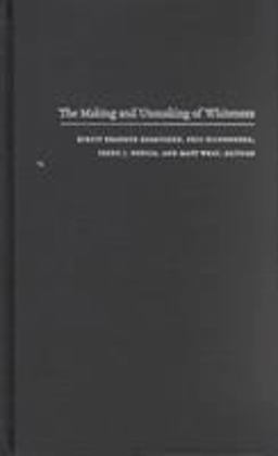 The Making and Unmaking of Whiteness