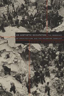 Aesthetic Occupation The Immediacy of Architecture and the Palestine Conflict  9780822328148 Front Cover