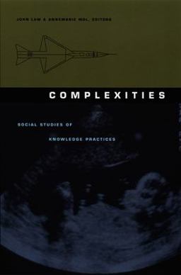 Complexities Social Studies of Knowledge Practices  9780822328469 Front Cover