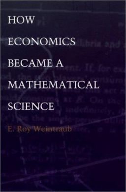 How Economics Became a Mathematical Science How Economics Became a Mathematical Science