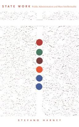 State Work Public Administration and Mass Intellectuality  9780822328957 Front Cover