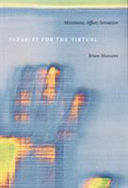 Parables for the Virtual Movement, Affect, Sensation  9780822328971 Front Cover