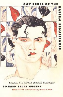 Gay Rebel of the Harlem Renaissance Selections from the Work of Richard Bruce Nugent  9780822329138 Front Cover